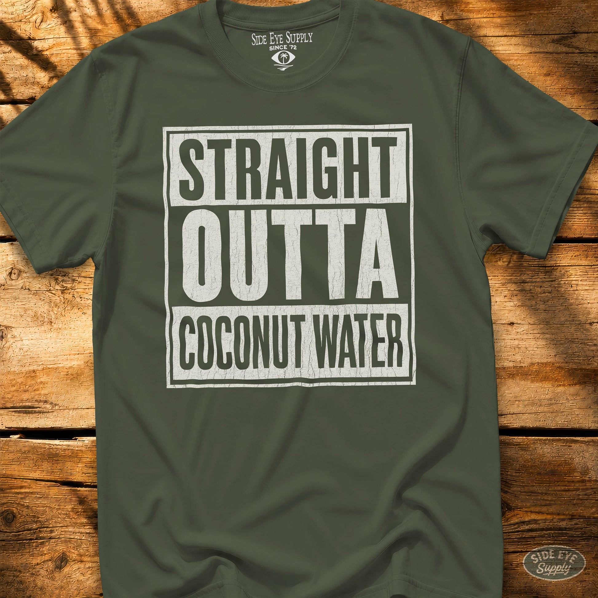 Straight Outta Coconut Water Tee Military Green / S - by Side Eye Supply - Surf Beach Life Apparel