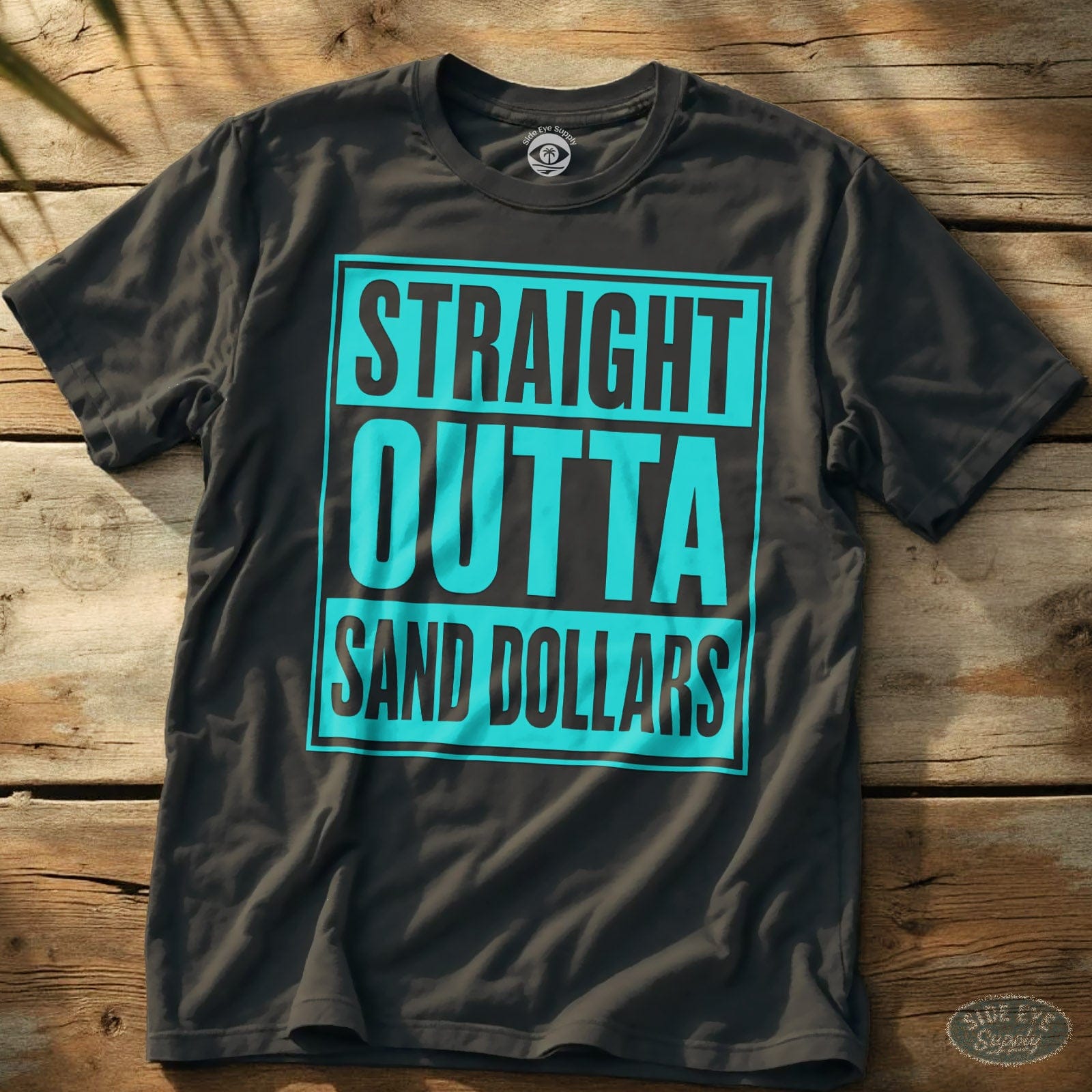 Straight Outta Sand Dollars Tee Charcoal / S - by Side Eye Supply - Surf Beach Life Apparel