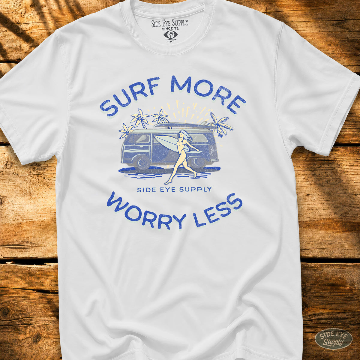 Surf More Worry Less Tee White / S - by Side Eye Supply - Surf Beach Life Apparel