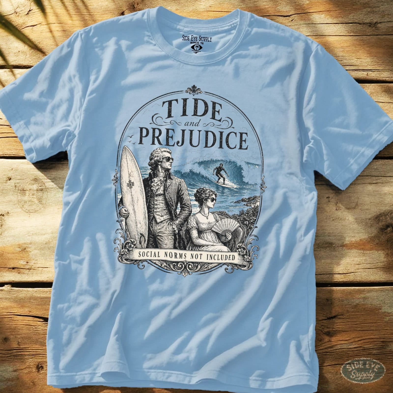 Tide and Prejudice T-Shirt Light Blue / S - by Side Eye Supply - Surf Beach Life Apparel