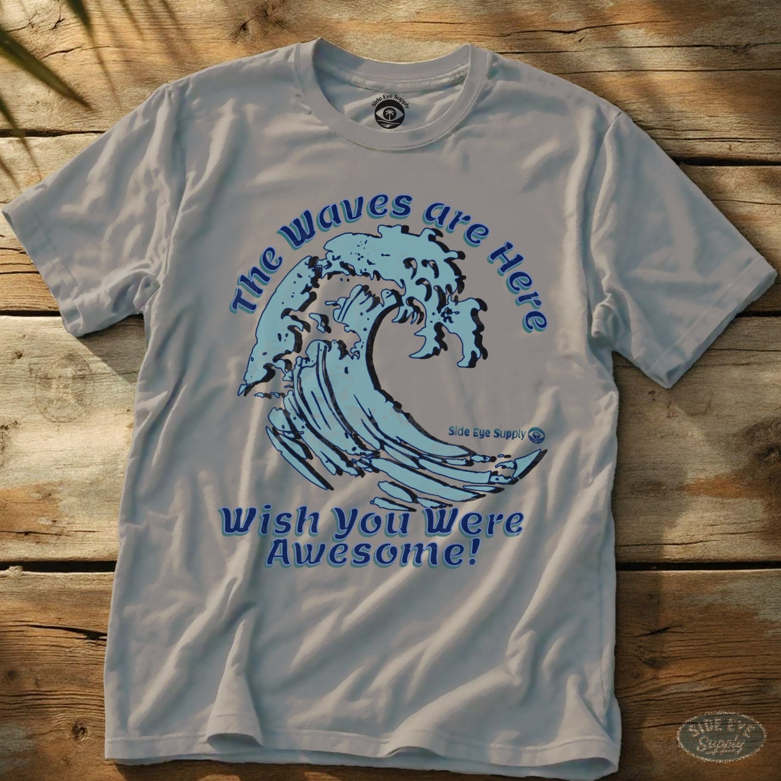 Wish You Were Awesome Tee Ice Grey / S - by Side Eye Supply - Surf Beach Life Apparel