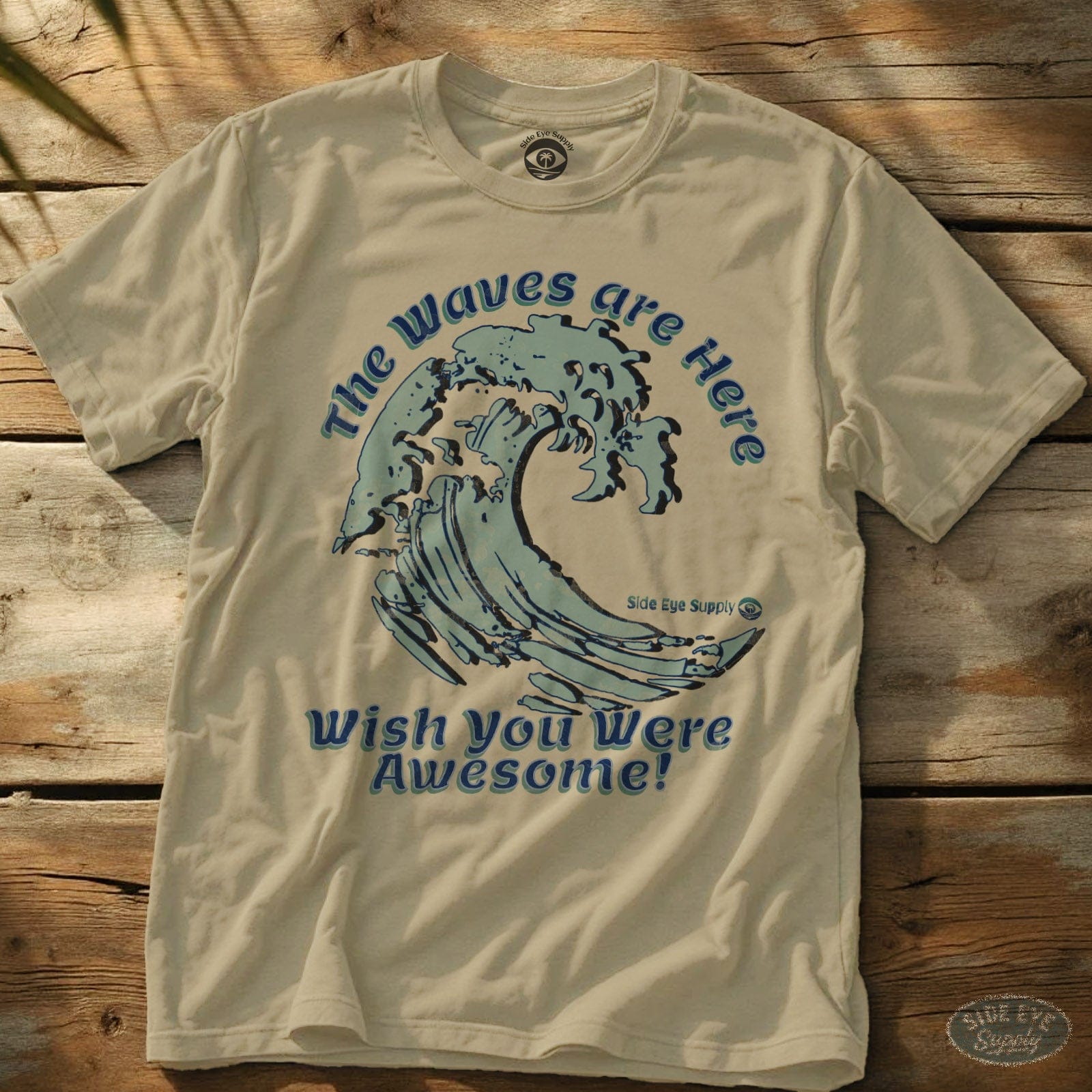 Wish You Were Awesome Tee Sand / S - by Side Eye Supply - Surf Beach Life Apparel