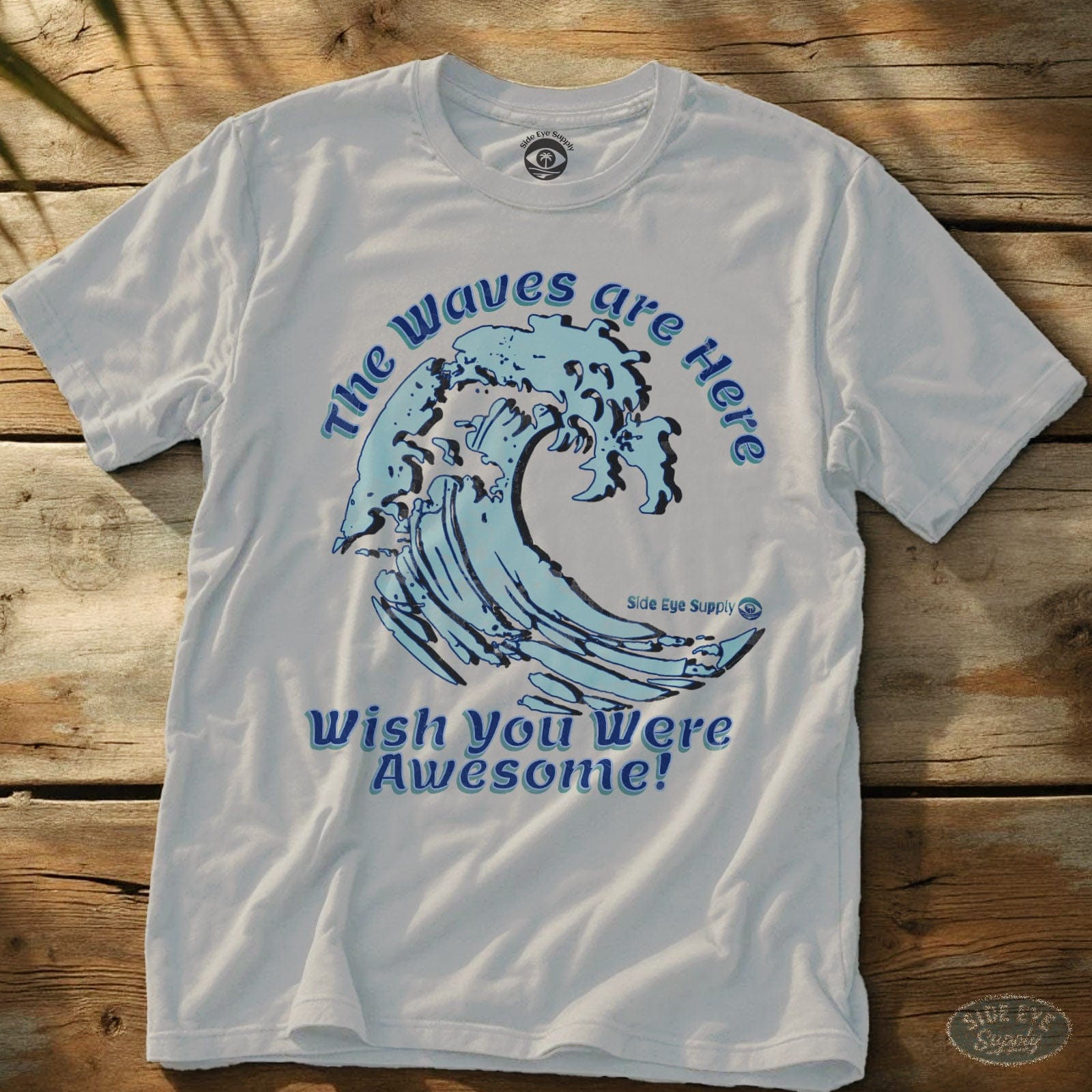 Wish You Were Awesome Tee White / S - by Side Eye Supply - Surf Beach Life Apparel