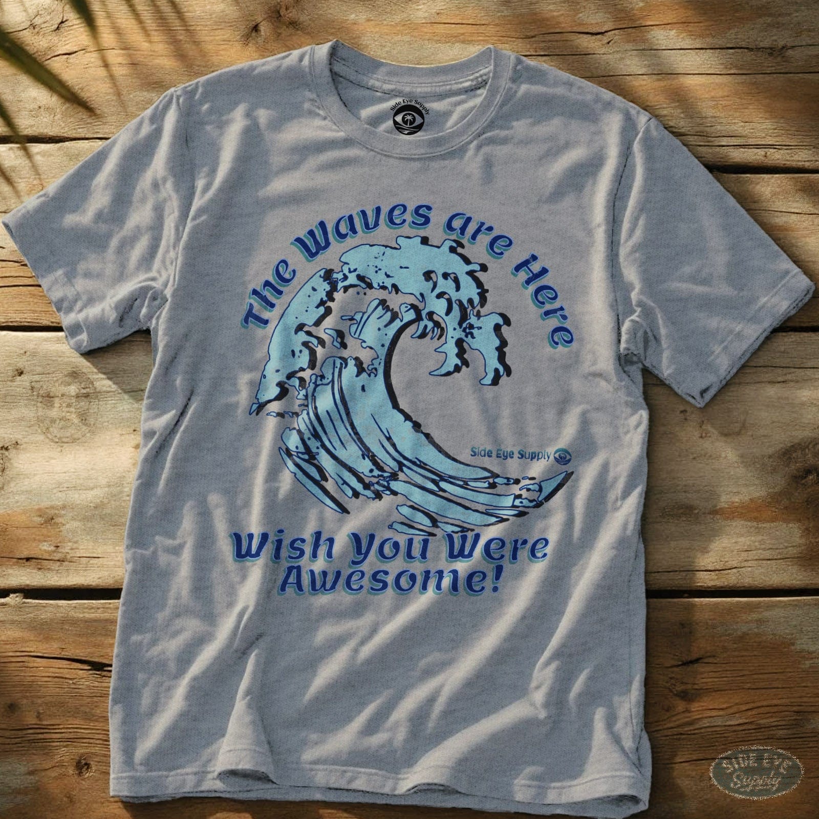Wish You Were Awesome Tee Sport Grey / S - by Side Eye Supply - Surf Beach Life Apparel