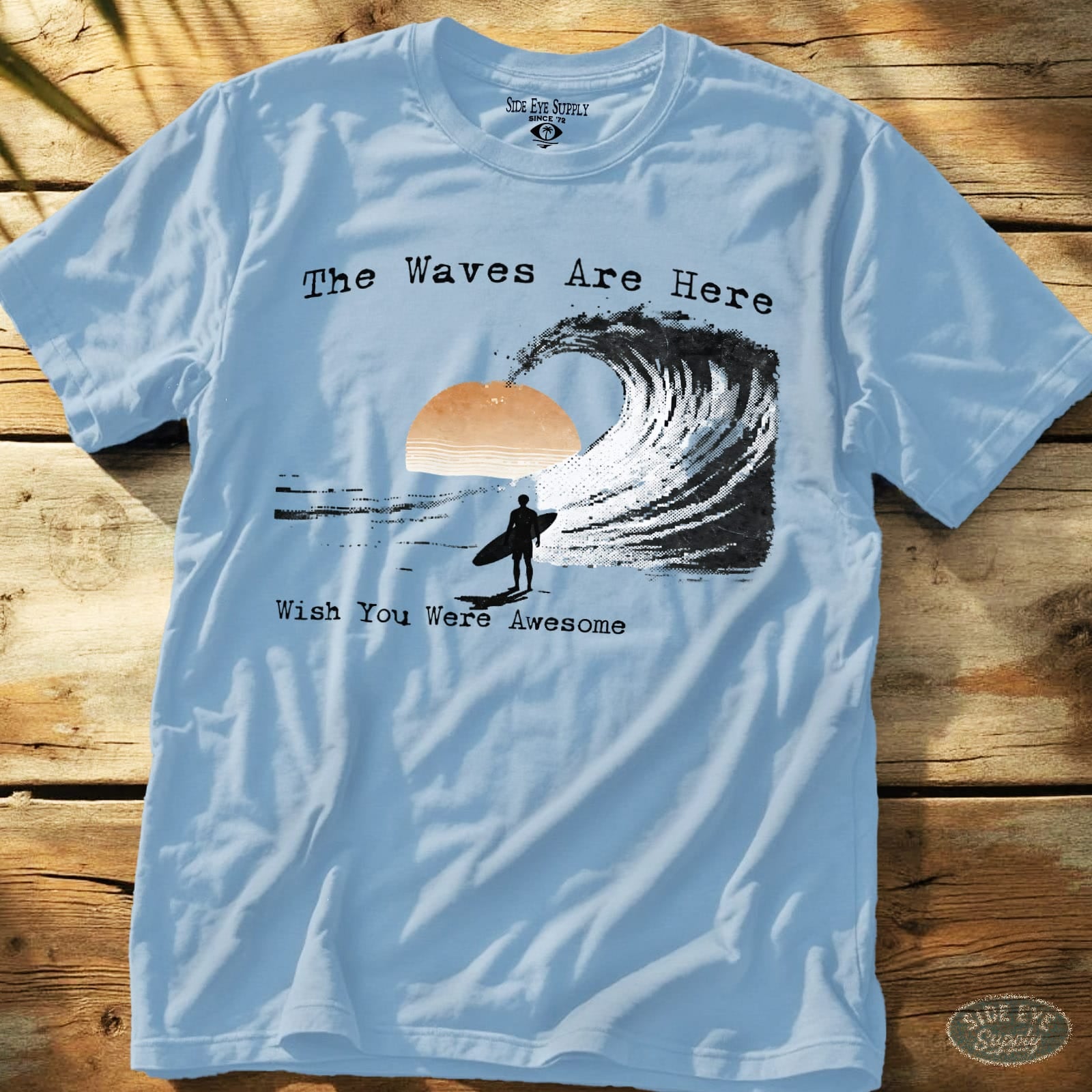 Wish You Were Awesome Tee Light Blue / S - by Side Eye Supply - Surf Beach Life Apparel