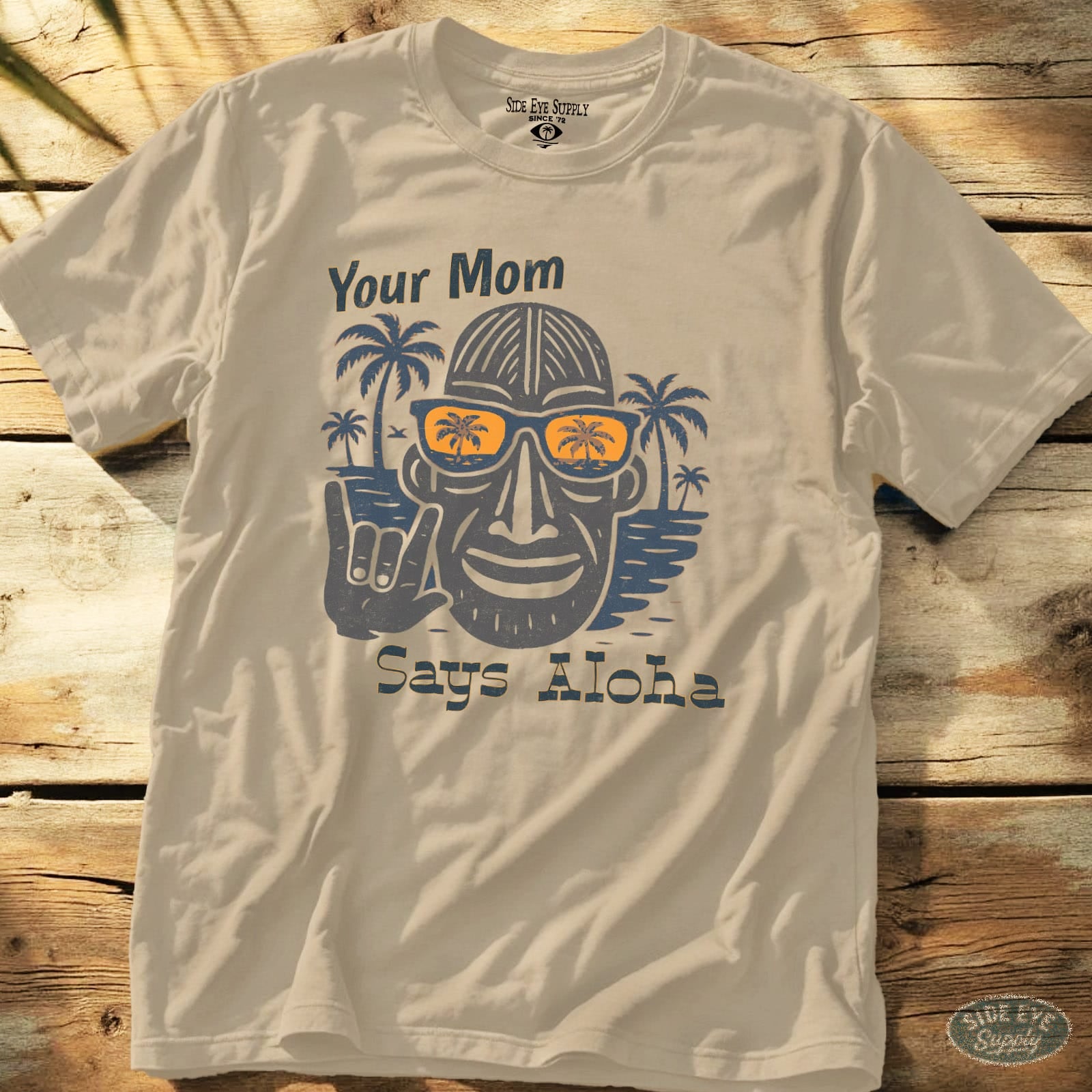Your Mom Says Aloha Tee Sand / S - by Side Eye Supply - Surf Beach Life Apparel