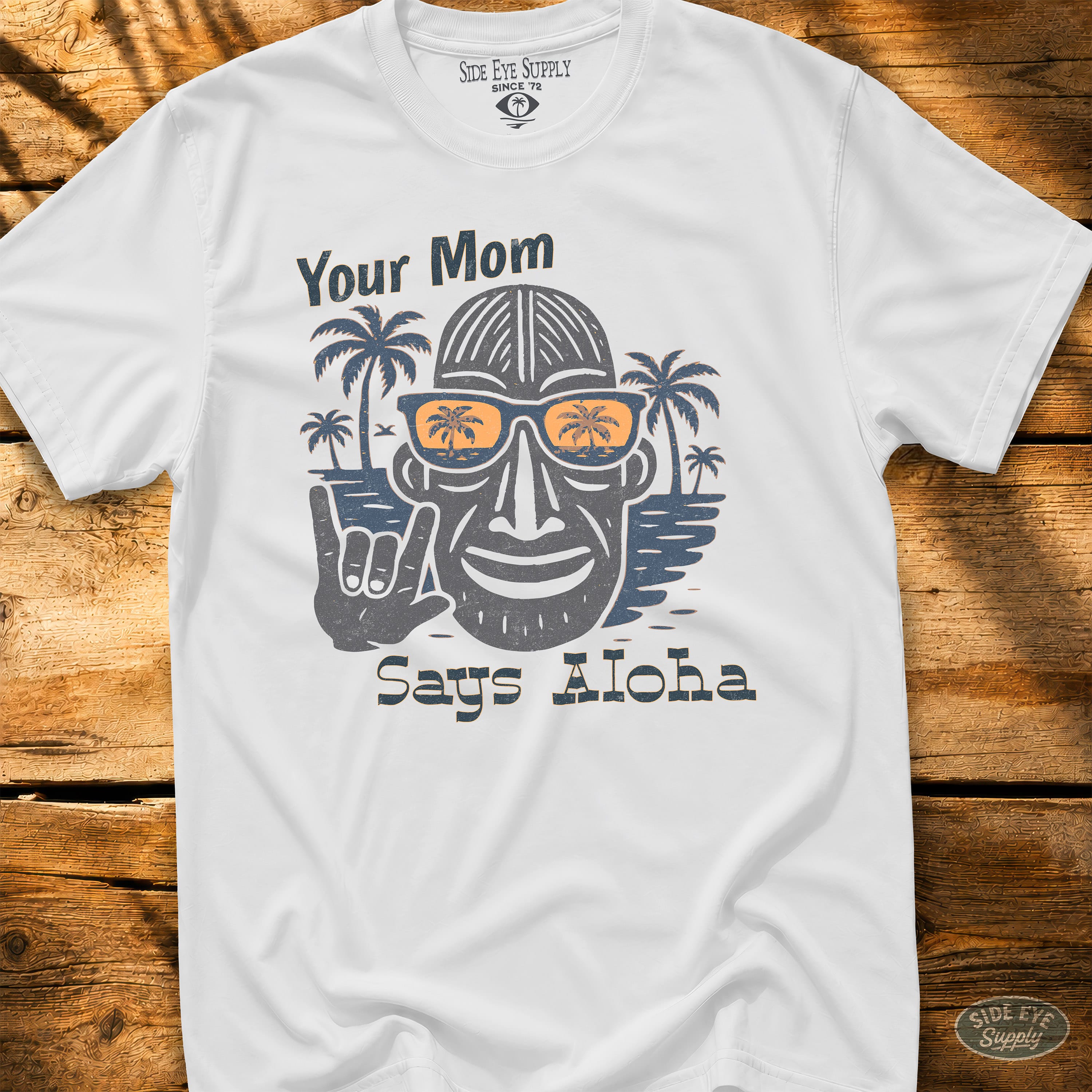 Your Mom Says Aloha Tee White / S - by Side Eye Supply - Surf Beach Life Apparel