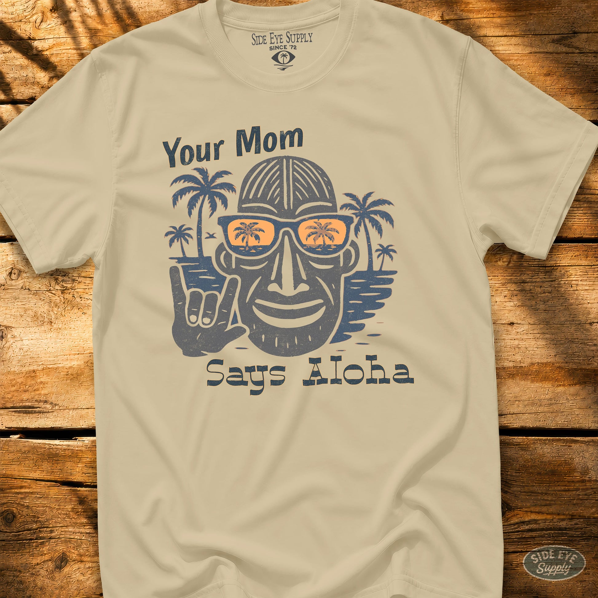 Your Mom Says Aloha Tee Sand / S - by Side Eye Supply - Surf Beach Life Apparel